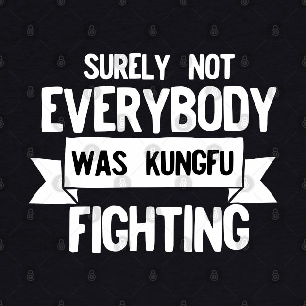 Surely not everybody was kungfu fighting by afmr.2007@gmail.com